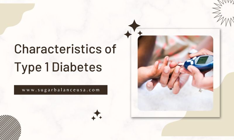 Characteristics of Type 1 Diabetes