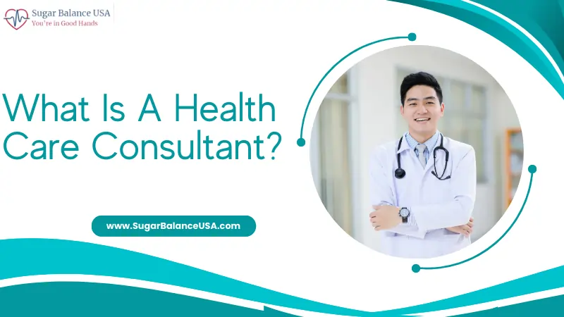 What Is A Health Care Consultant