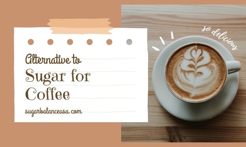 Alternative to Sugar for Coffee