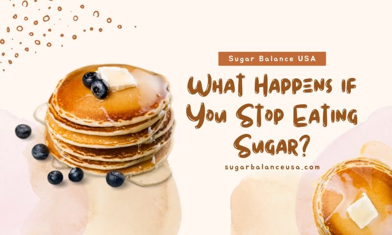 What Happens if You Stop Eating Sugar